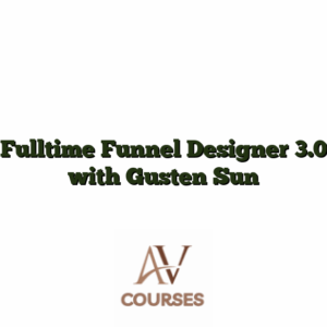 Fulltime Funnel Designer 3.0 with Gusten Sun