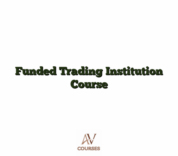 Funded Trading Institution Course