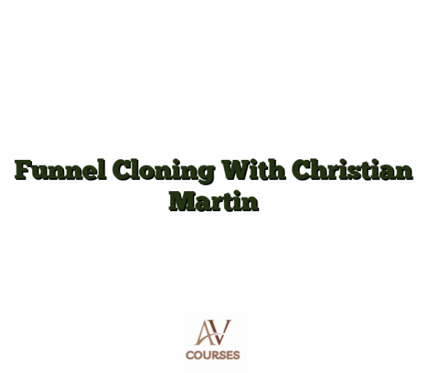 Funnel Cloning With Christian Martin