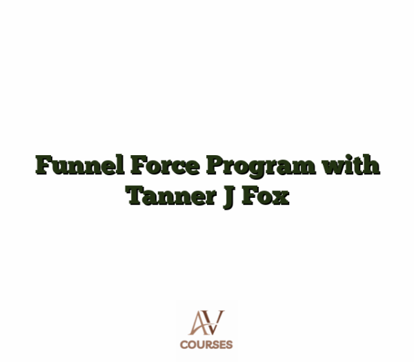 Funnel Force Program with Tanner J Fox