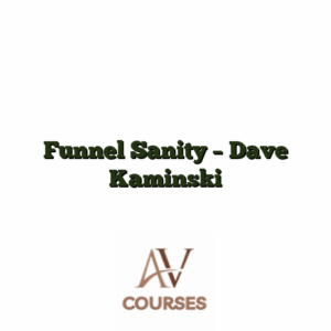 Funnel Sanity - Dave Kaminski