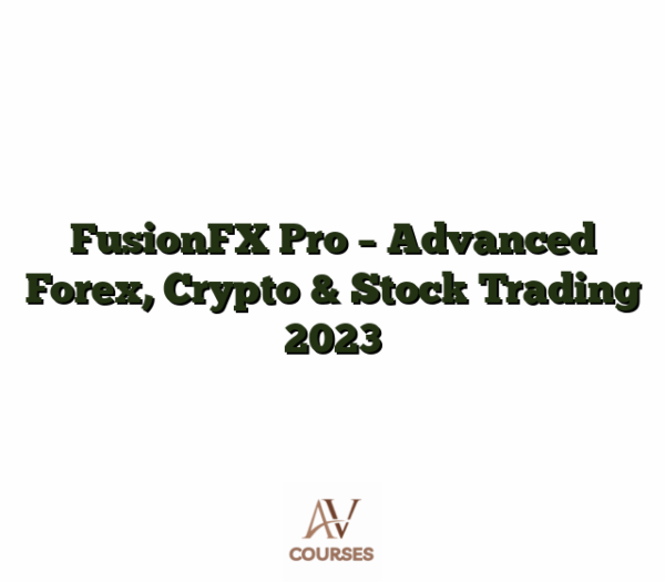 FusionFX Pro - Advanced Forex, Crypto & Stock Trading 2023