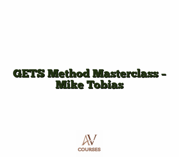 GETS Method Masterclass - Mike Tobias