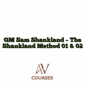 GM Sam Shankland - The Shankland Method 01 & 02