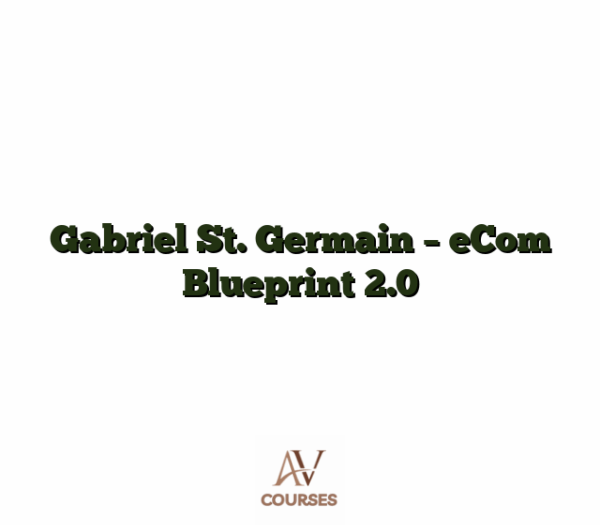 Gabriel St. Germain - eCom Blueprint 2.0
