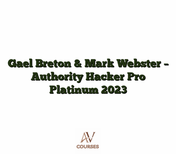 Gael Breton & Mark Webster - Authority Hacker Pro Platinum 2023