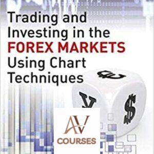 Trading and Investing in the Forex Markets Using Chart Techniques