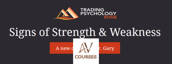 Gary Dayton – Signs of Strength and Weakness