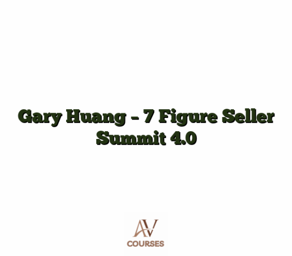 Gary Huang - 7 Figure Seller Summit 4.0