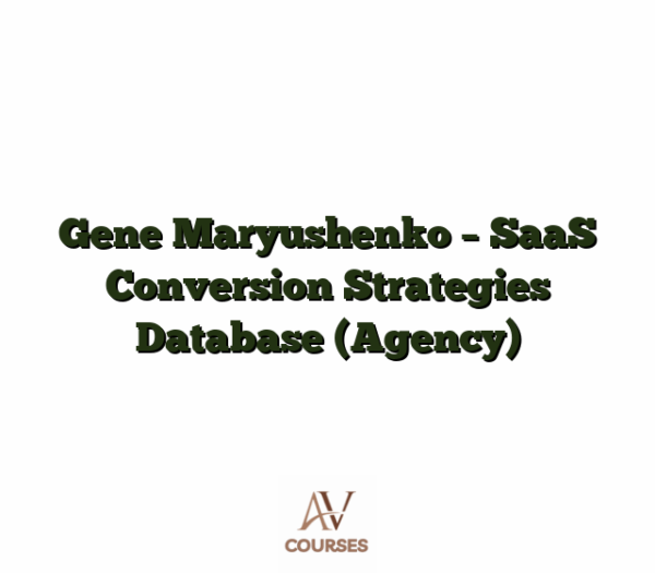 Gene Maryushenko - SaaS Conversion Strategies Database (Agency)