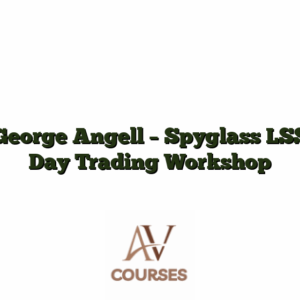 George Angell - Spyglass LSS Day Trading Workshop