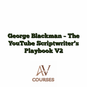 George Blackman - The YouTube Scriptwriter's Playbook V2