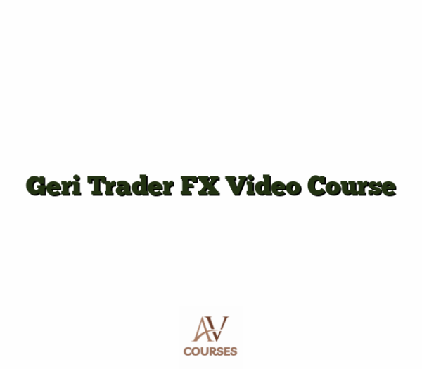 Geri Trader FX Video Course
