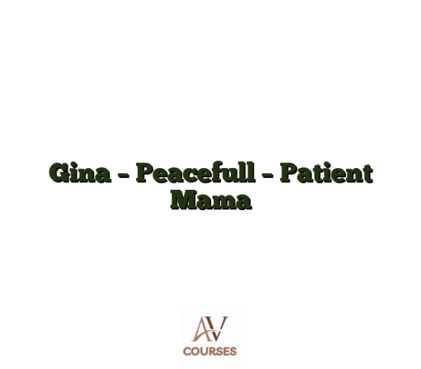 Gina - Peacefull - Patient Mama