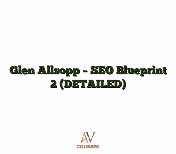 Glen Allsopp - SEO Blueprint 2 (DETAILED)