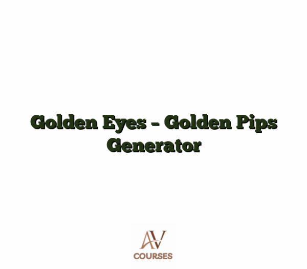 Golden Eyes - Golden Pips Generator