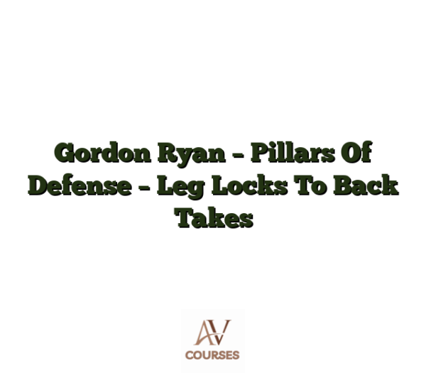 Gordon Ryan - Pillars Of Defense - Leg Locks To Back Takes
