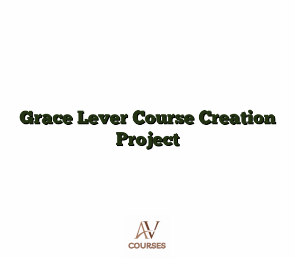 Grace Lever Course Creation Project