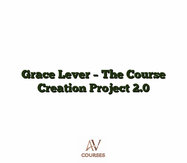 Grace Lever - The Course Creation Project 2.0