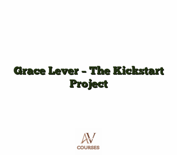 Grace Lever - The Kickstart Project