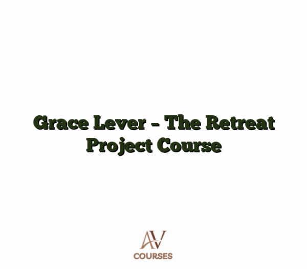 Grace Lever - The Retreat Project Course