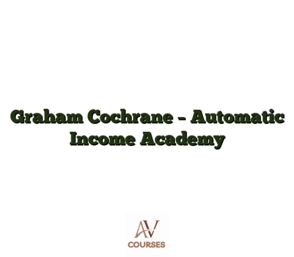 Graham Cochrane - Automatic Income Academy
