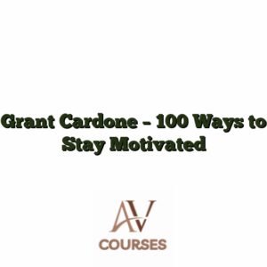 Grant Cardone - 100 Ways to Stay Motivated
