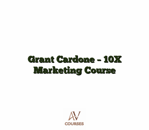 Grant Cardone - 10X Marketing Course