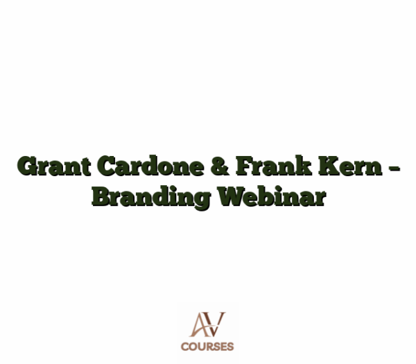 Grant Cardone & Frank Kern - Branding Webinar