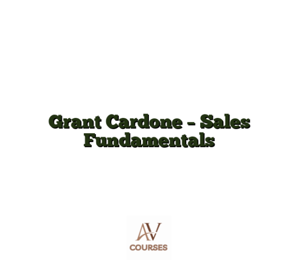 Grant Cardone - Sales Fundamentals