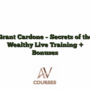 Grant Cardone - Secrets of the Wealthy Live Training + Bonuses