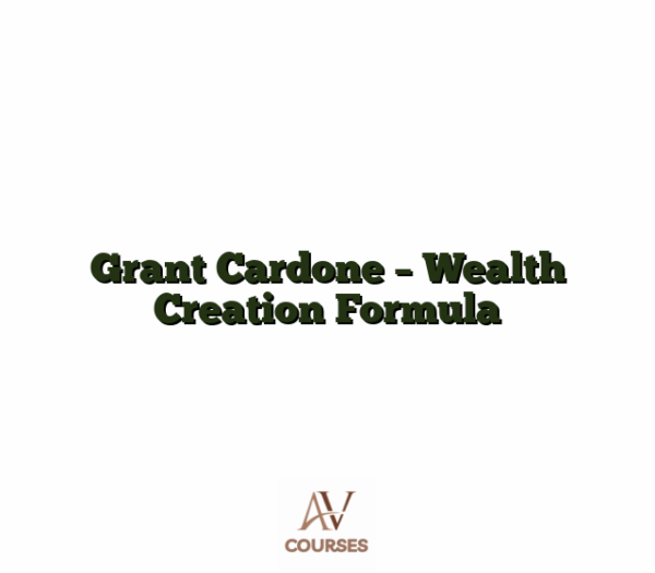 Grant Cardone - Wealth Creation Formula