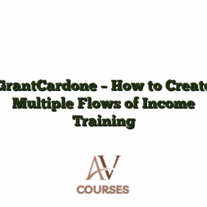 GrantCardone - How to Create Multiple Flows of Income Training