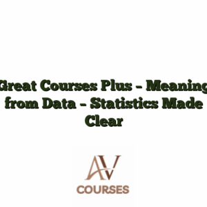 Great Courses Plus - Meaning from Data - Statistics Made Clear