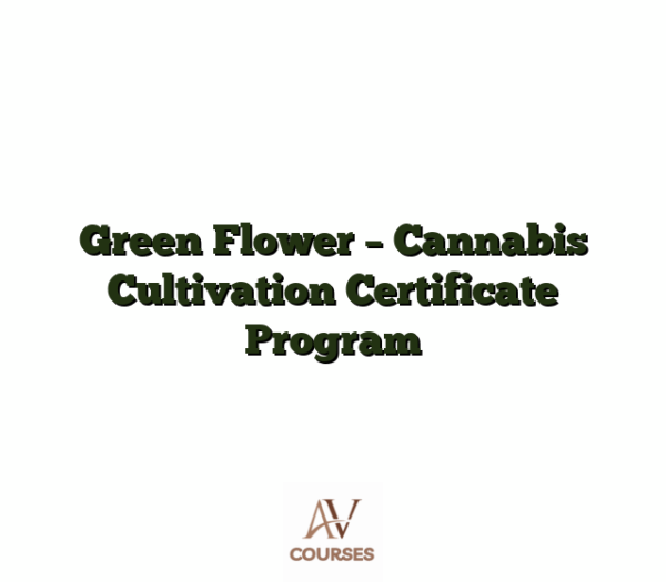 Green Flower - Cannabis Cultivation Certificate Program