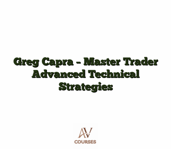 Greg Capra - Master Trader Advanced Technical Strategies