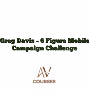 Greg Davis - 6 Figure Mobile Campaign Challenge