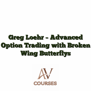 Greg Loehr - Advanced Option Trading with Broken Wing Butterflys