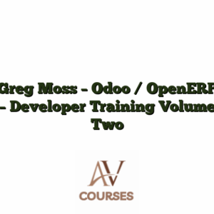 Greg Moss - Odoo / OpenERP - Developer Training Volume Two