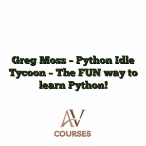 Greg Moss - Python Idle Tycoon - The FUN way to learn Python!