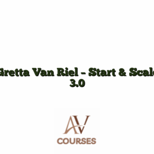 Gretta Van Riel - Start & Scale 3.0