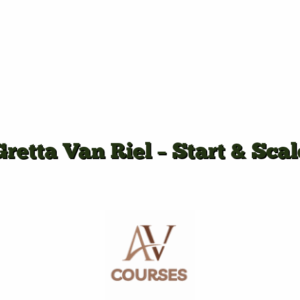 Gretta Van Riel - Start & Scale