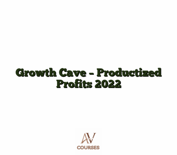 Growth Cave - Productized Profits 2022