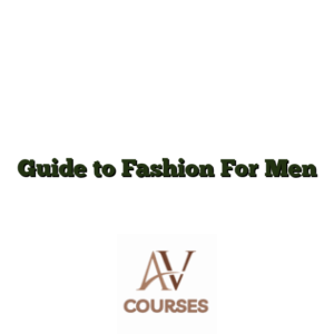 Guide to Fashion For Men