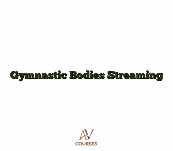 Gymnastic Bodies Streaming