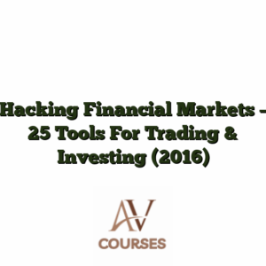 Hacking Financial Markets - 25 Tools For Trading & Investing (2016)