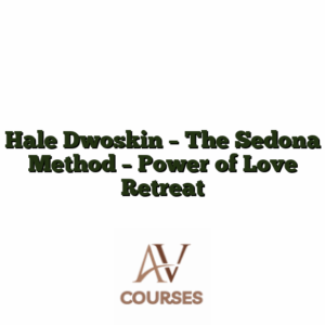 Hale Dwoskin - The Sedona Method - Power of Love Retreat