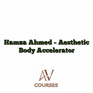 Hamza Ahmed - Aesthetic Body Accelerator