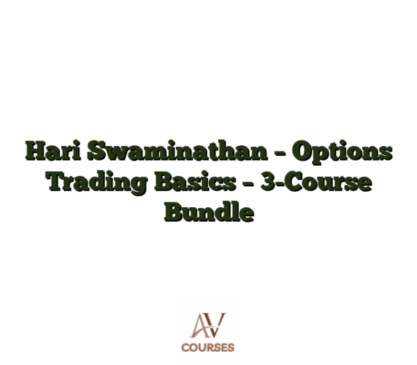 Hari Swaminathan - Options Trading Basics - 3-Course Bundle