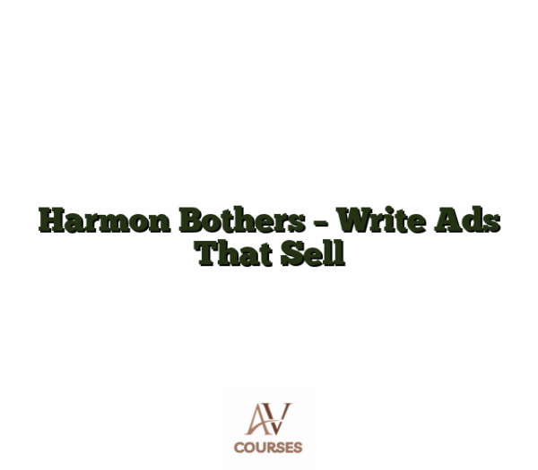 Harmon Bothers - Write Ads That Sell